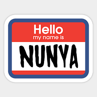 My name is Nunya... Sticker